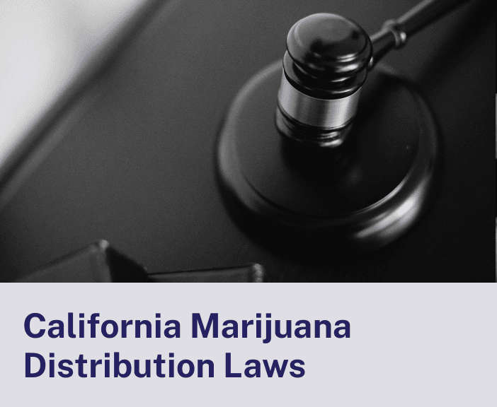 California Marijuana Distribution Laws