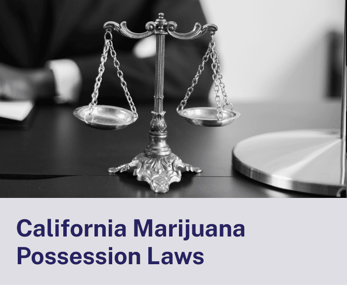 California Marijuana Possession Laws